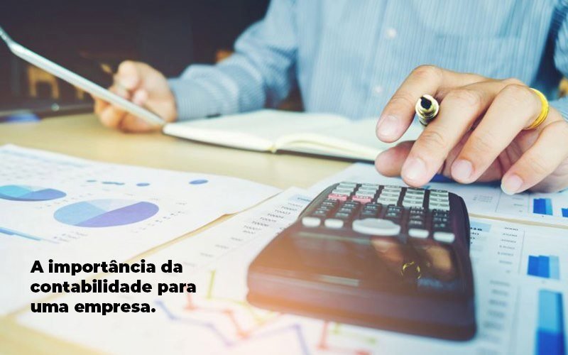 A Importancia Da Contabilidade Para Uma Empresa 1 Blog Parecer Contabilidade - Contabilidade em Campinas | Escritório Contábil Cidinha